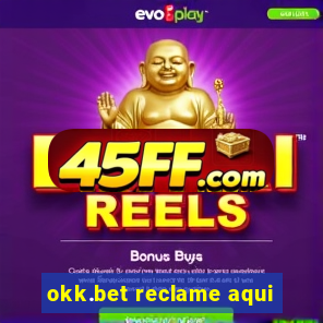 okk.bet reclame aqui